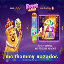 mc thammy vazados